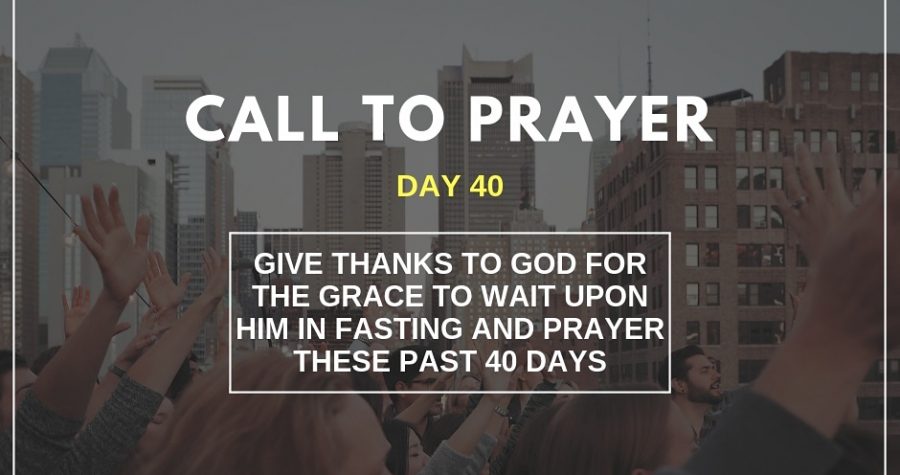 Call To Prayer – Day 40 – November 30, 2018